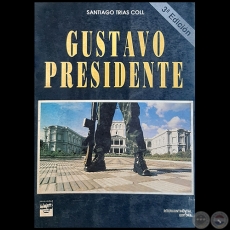 GUSTAVO PRESIDENTE - 3 EDICION - Autor: SANTIAGO TRAS COLL